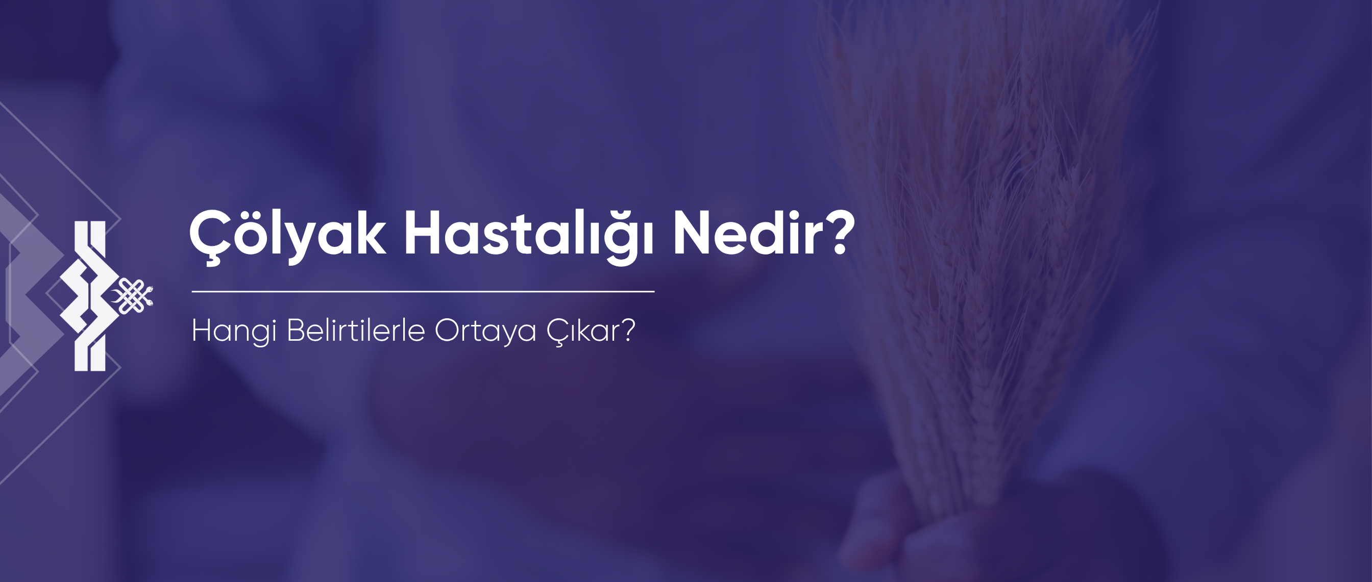 Çölyak Hastalığı Nedir?