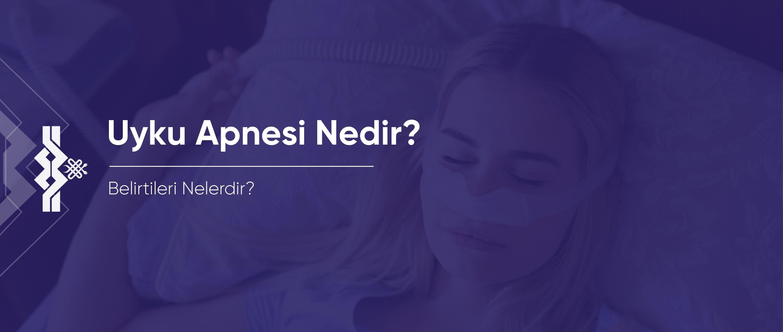 Uyku Apnesi Nedir? Belirtileri Nelerdir?