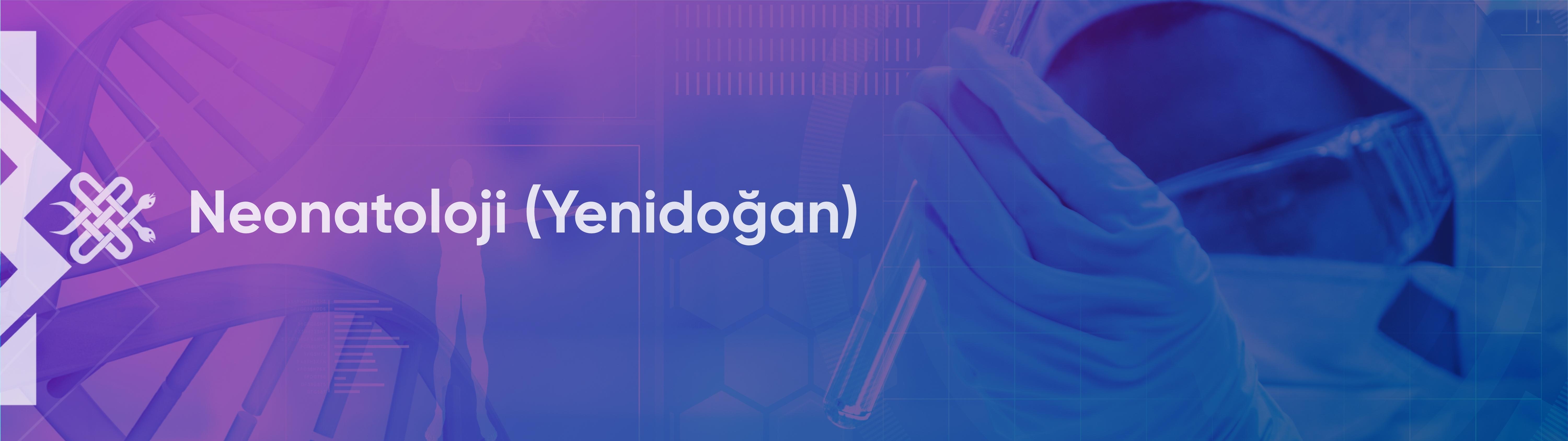 Neonatoloji (Yenidoğan)